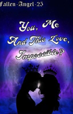 You, Me And This Love, Impossible? - Mevie *EDITANDO*