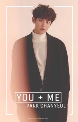 You + Me: Park Chanyeol Is My EXO Bias