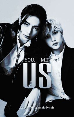 You, Me, Us | Hyunlix ✔