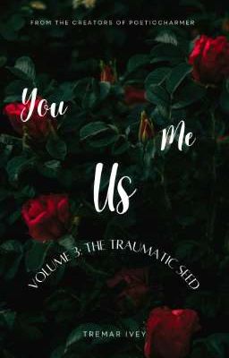 You, Me, Us - Volume 3: The Traumatic Seed