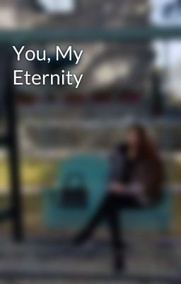 You, My Eternity