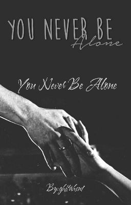 You Never Be Alone 