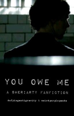 You Owe Me [Sheriarty]