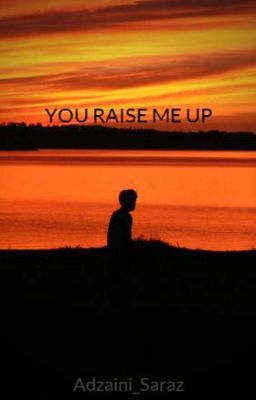 YOU RAISE ME UP