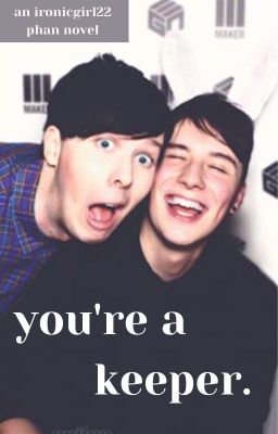 You're a Keeper (A Phan at Hogwarts Fiction)