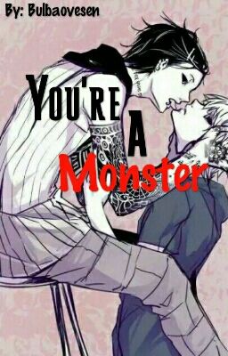 You're A Monster (Kaneki x Uta) (Yaoi SMUT)