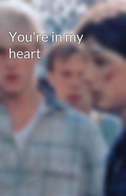 You're in my heart