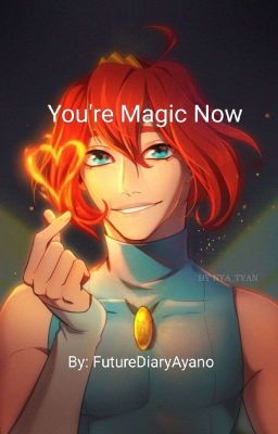 You're Magic Now