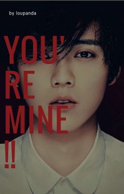 You're Mine!!