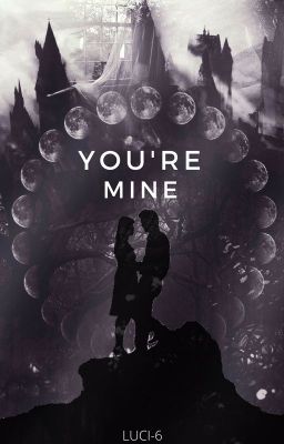 You're mine ©