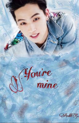 You're mine (GOT7 JB)[Completed]