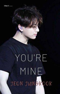  YOU'RE MINE JEON JUNGKOOK (ZAWIESZONE)