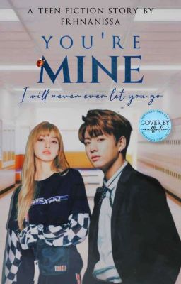 You're Mine -  [ Lizkook ]