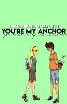 you're my anchor ➸ tratie fanfiction