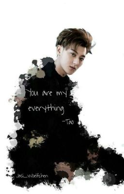 You're My Life (EXO Tao Ff)