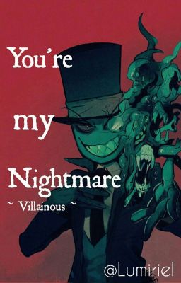 You're my nightmare - Villainous [Zawieszone]