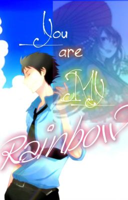 You're My Rainbow [Nijimura Shuzo X OC]