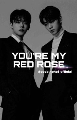 You're my red rose~ Yeonbin (TXT)