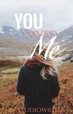 You Saved Me✔️