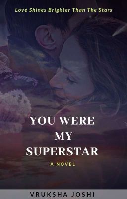 YOU WERE MY SUPERSTAR ✔️