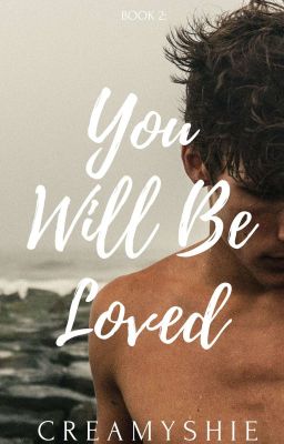 You Will Be Loved (5DWH Sequel)