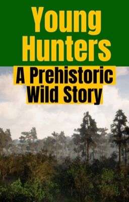 Young Hunters: A Prehistoric Wild story