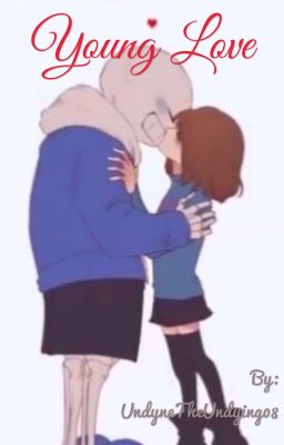 Young Love (Sans X Frisk) {C O M P L E T E D}