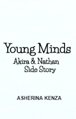 Young Minds [Akira & Nathan Side Story]