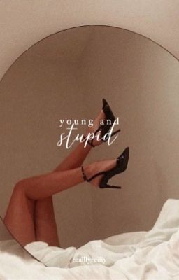 Young & Stupid