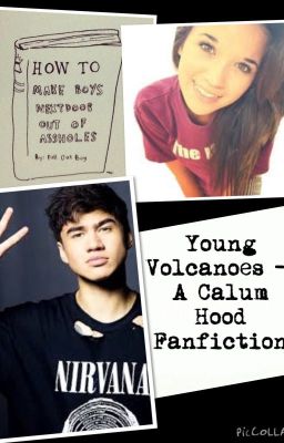 Young Volcanoes - A Calum Hood Fanfiction