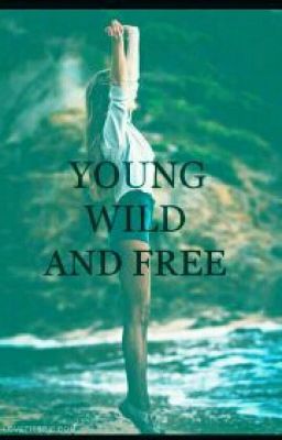 Young Wild and Free