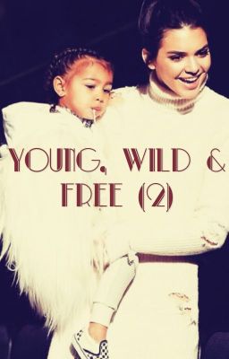 Young, Wild & Free (Tome 2) : Le retour !