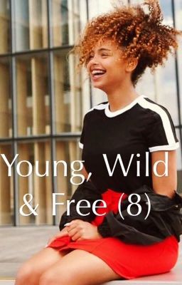 Young, Wild & Free (Tome 8) : Let's break the Rules!