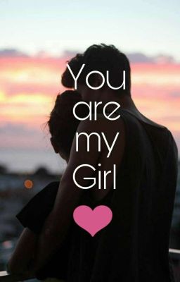 Your are my Girl