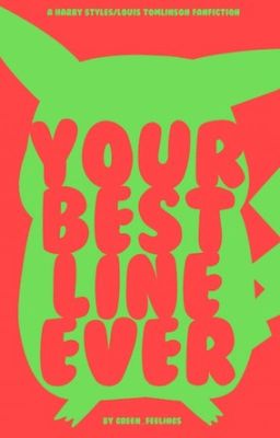 Your Best Line Ever [Traduction - Larry - Terminée]