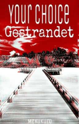 Your Choice: Gestrandet