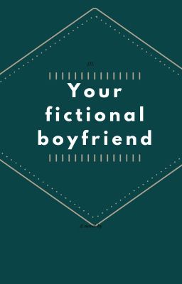 Your fictional Boyfriend | romance RP