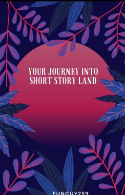 Your Journey Into Short Story Land