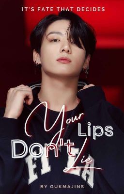 Your Lips Don't Lie || JJK • COMING SOON 