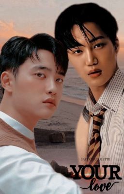 YOUR LOVE ||Kaisoo||