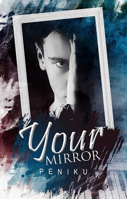 Your Mirror [ Buch 4 ] ✓