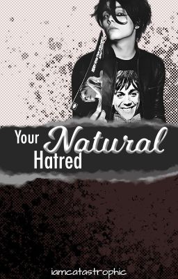 Your Natural Hatred