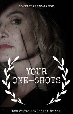 Your one shots 