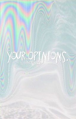 your opinions. || kryptonize