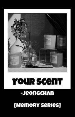 Your Scent [JeonChan]