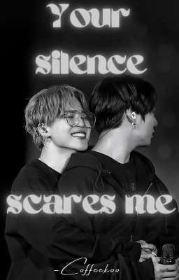 Your silence scares me | Jikook [✓]