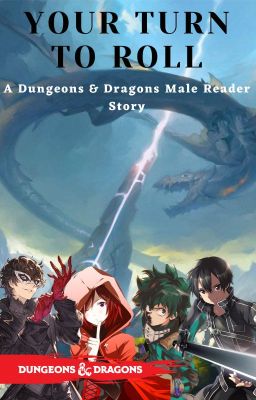 Your Turn To Roll - A Dungeons & Dragons Male Reader Story