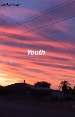 Youth [coming soon!!]