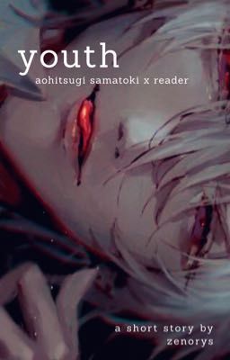 Youth • samatoki aohitsugi x reader