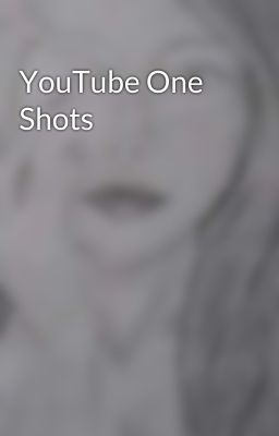 YouTube One Shots